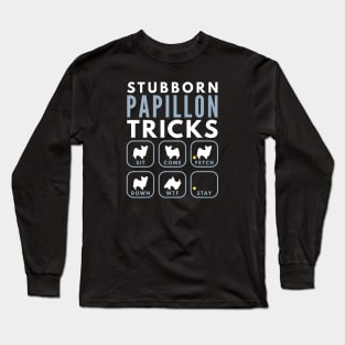 Stubborn Papillon Tricks - Dog Training Long Sleeve T-Shirt